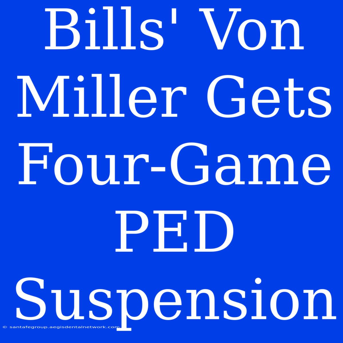 Bills' Von Miller Gets Four-Game PED Suspension