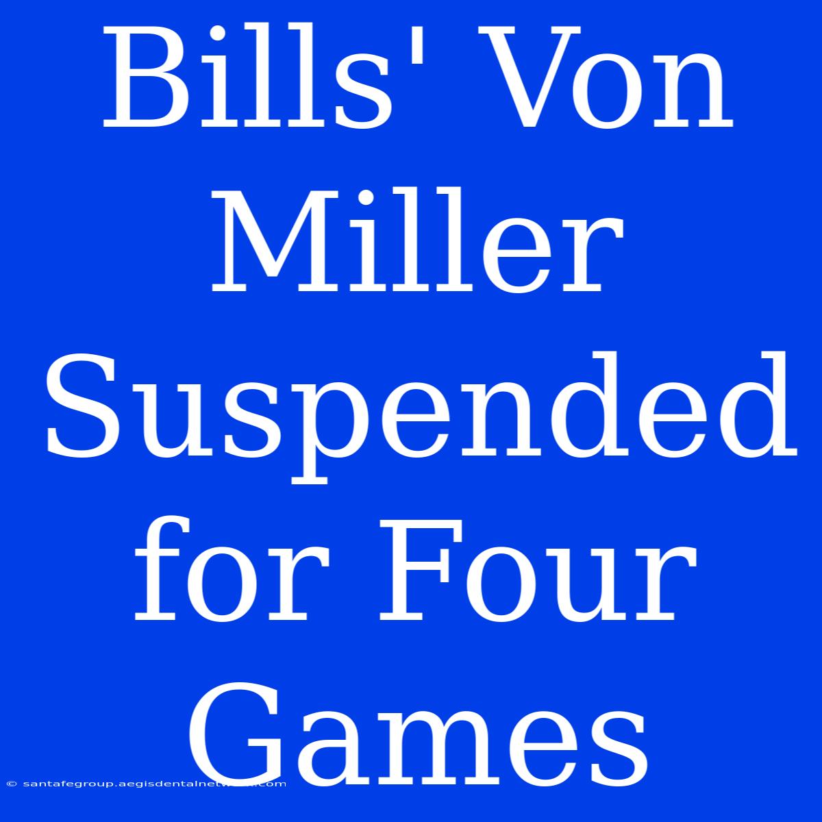 Bills' Von Miller Suspended For Four Games