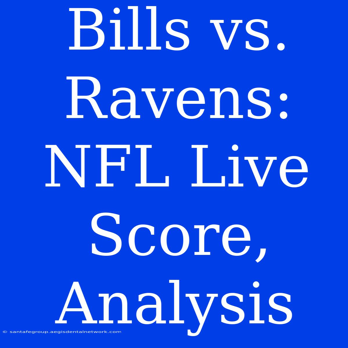 Bills Vs. Ravens: NFL Live Score, Analysis