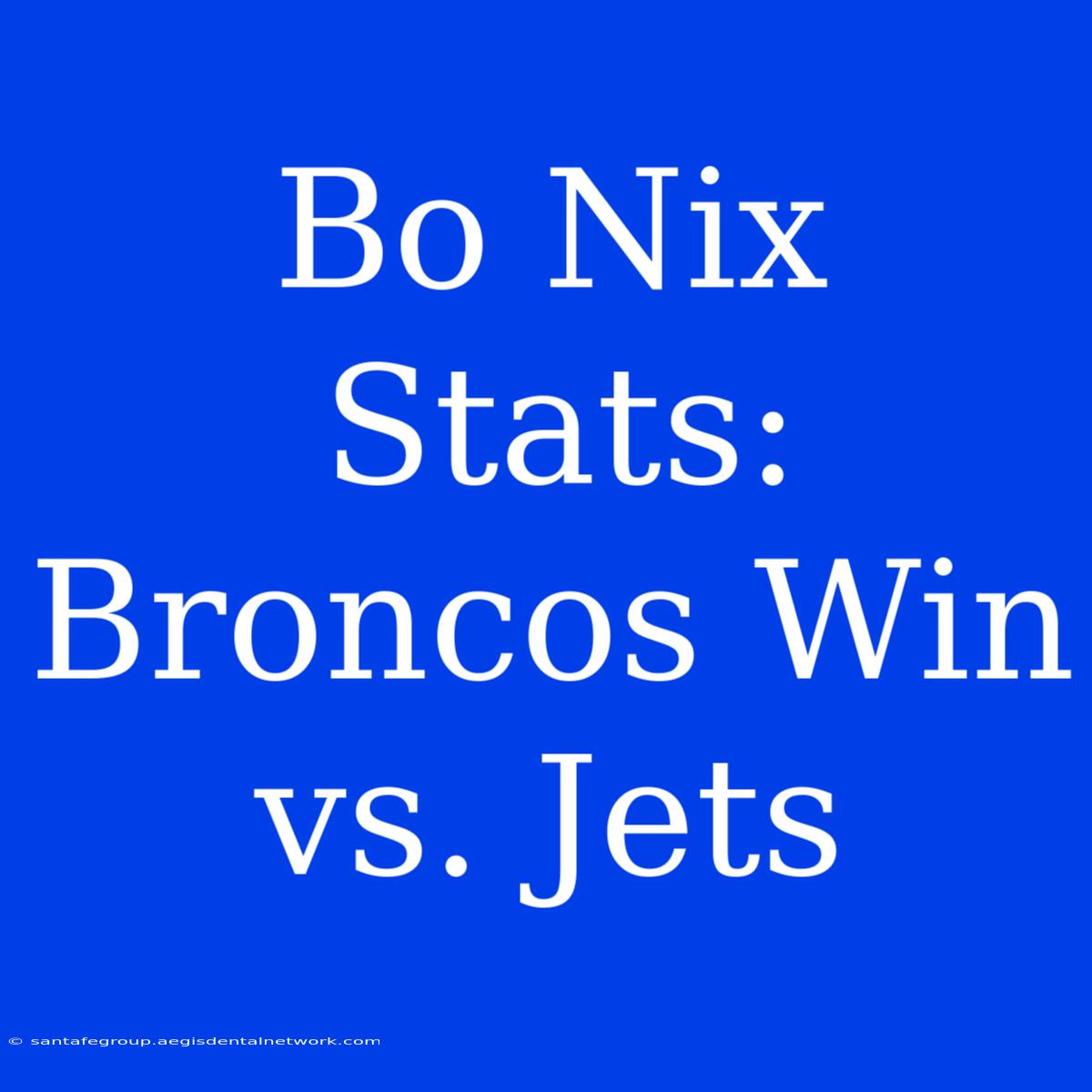 Bo Nix Stats: Broncos Win Vs. Jets