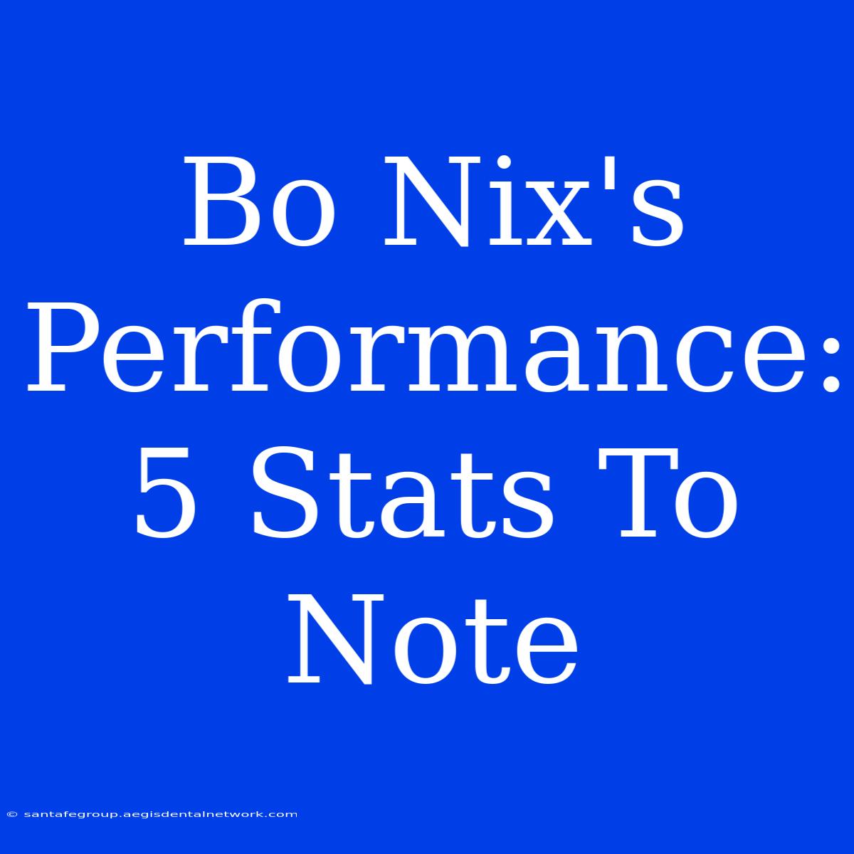 Bo Nix's Performance: 5 Stats To Note