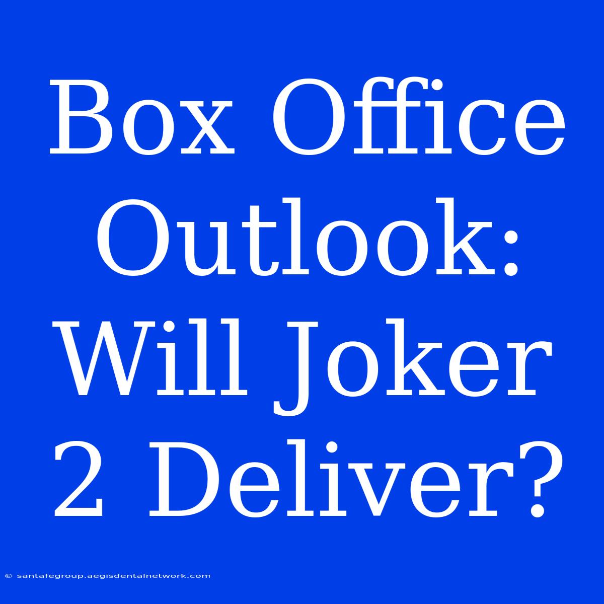 Box Office Outlook: Will Joker 2 Deliver?