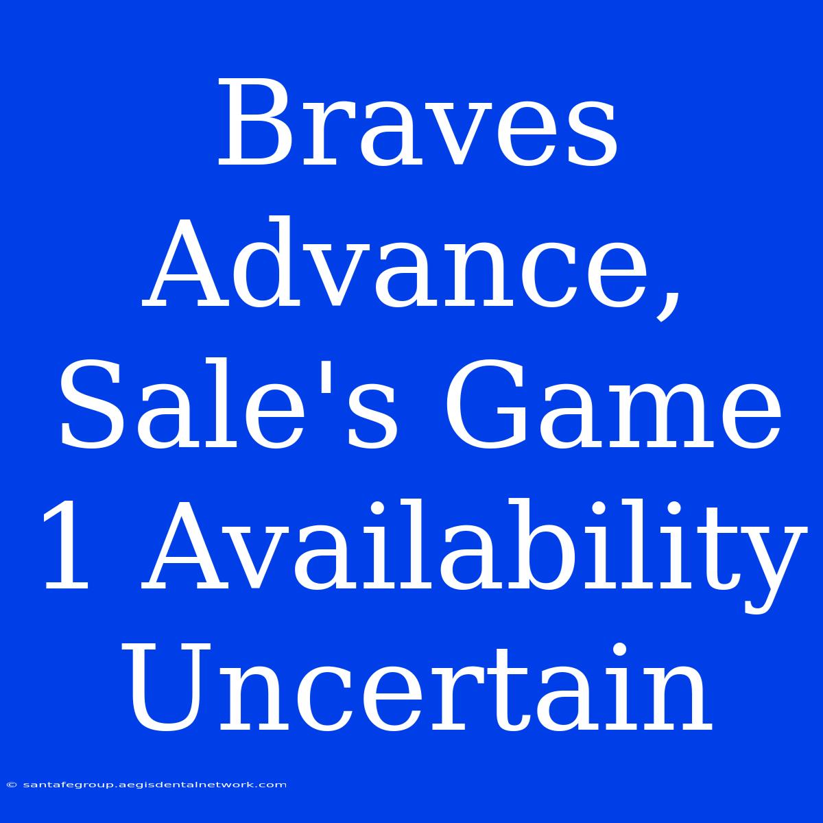 Braves Advance, Sale's Game 1 Availability Uncertain