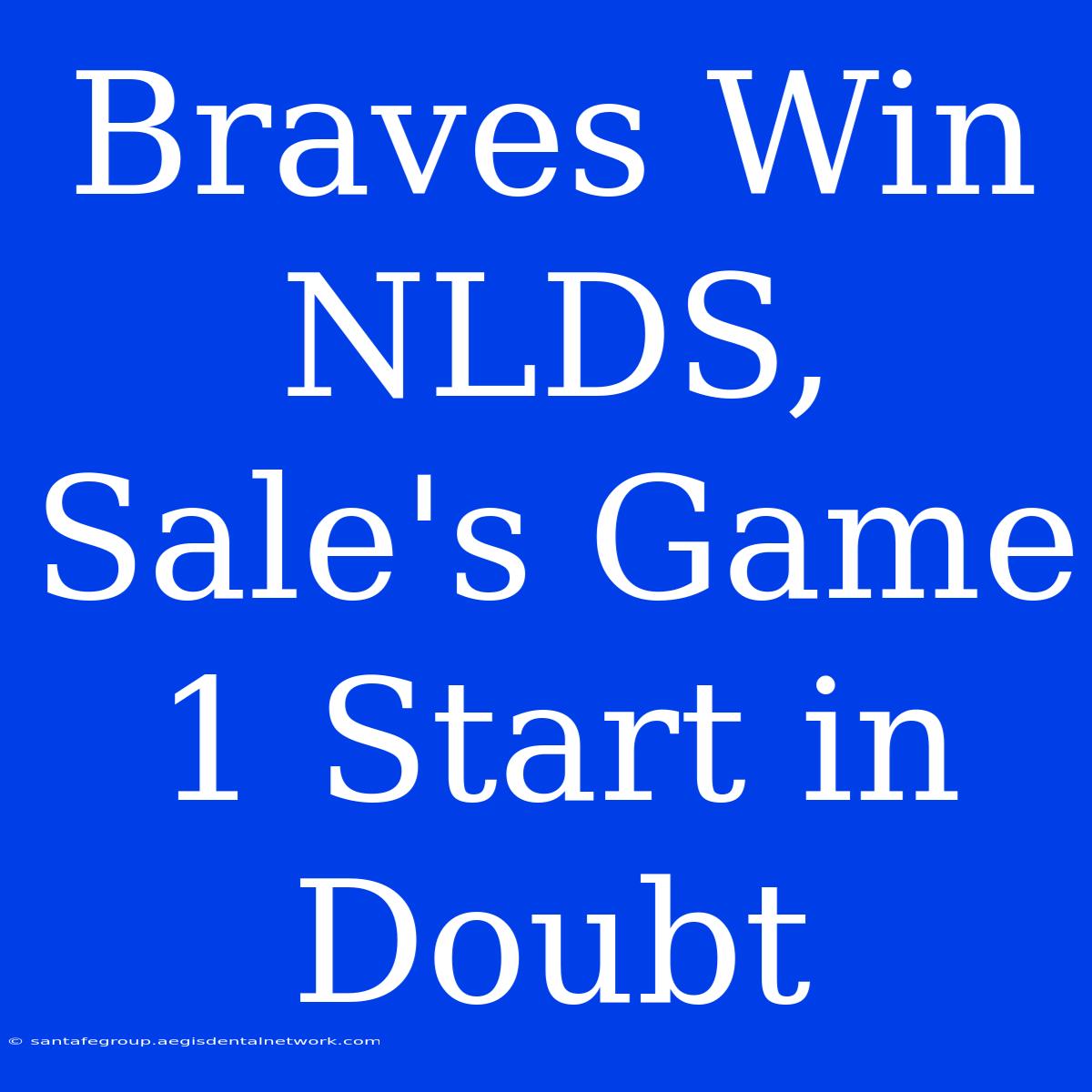 Braves Win NLDS, Sale's Game 1 Start In Doubt