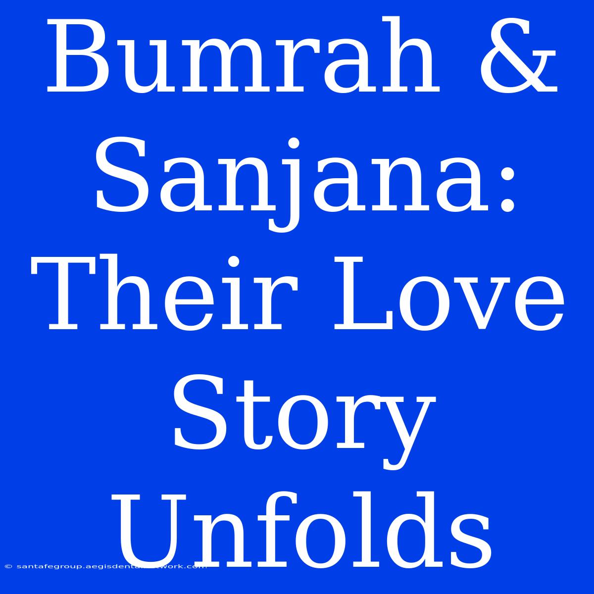 Bumrah & Sanjana: Their Love Story Unfolds