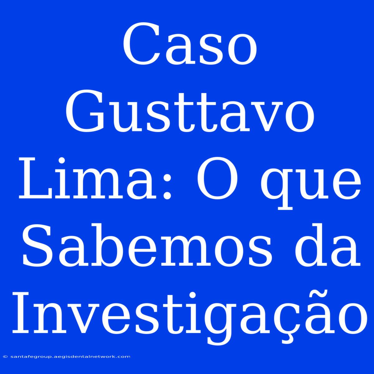 Caso Gusttavo Lima: O Que Sabemos Da Investigação