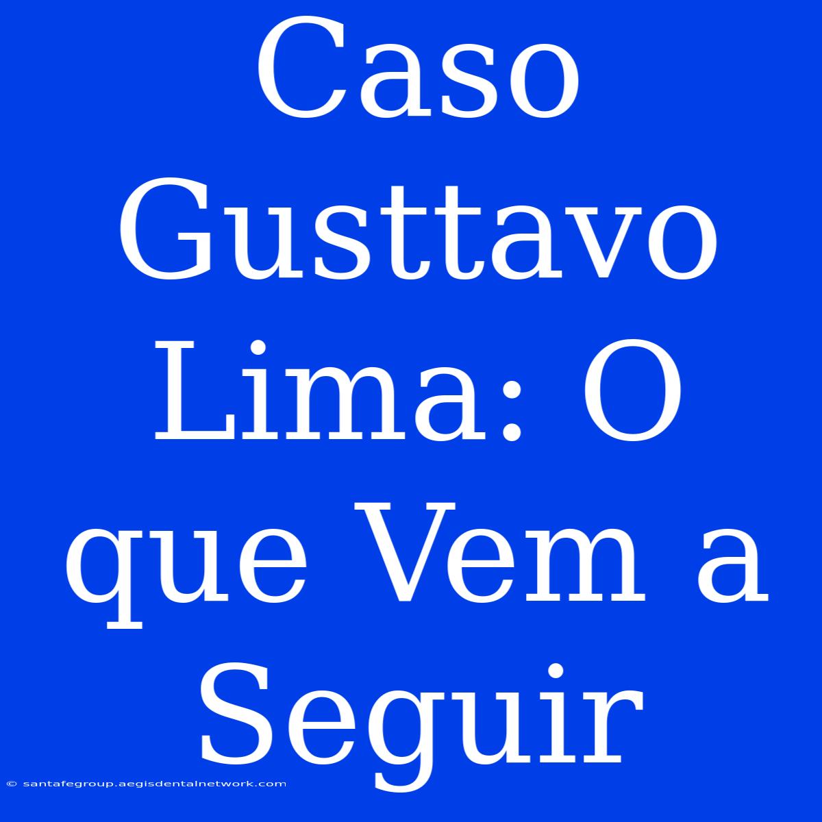 Caso Gusttavo Lima: O Que Vem A Seguir