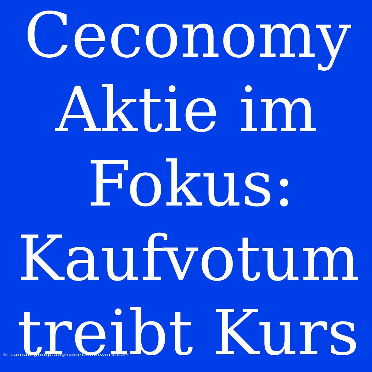 Ceconomy Aktie Im Fokus: Kaufvotum Treibt Kurs