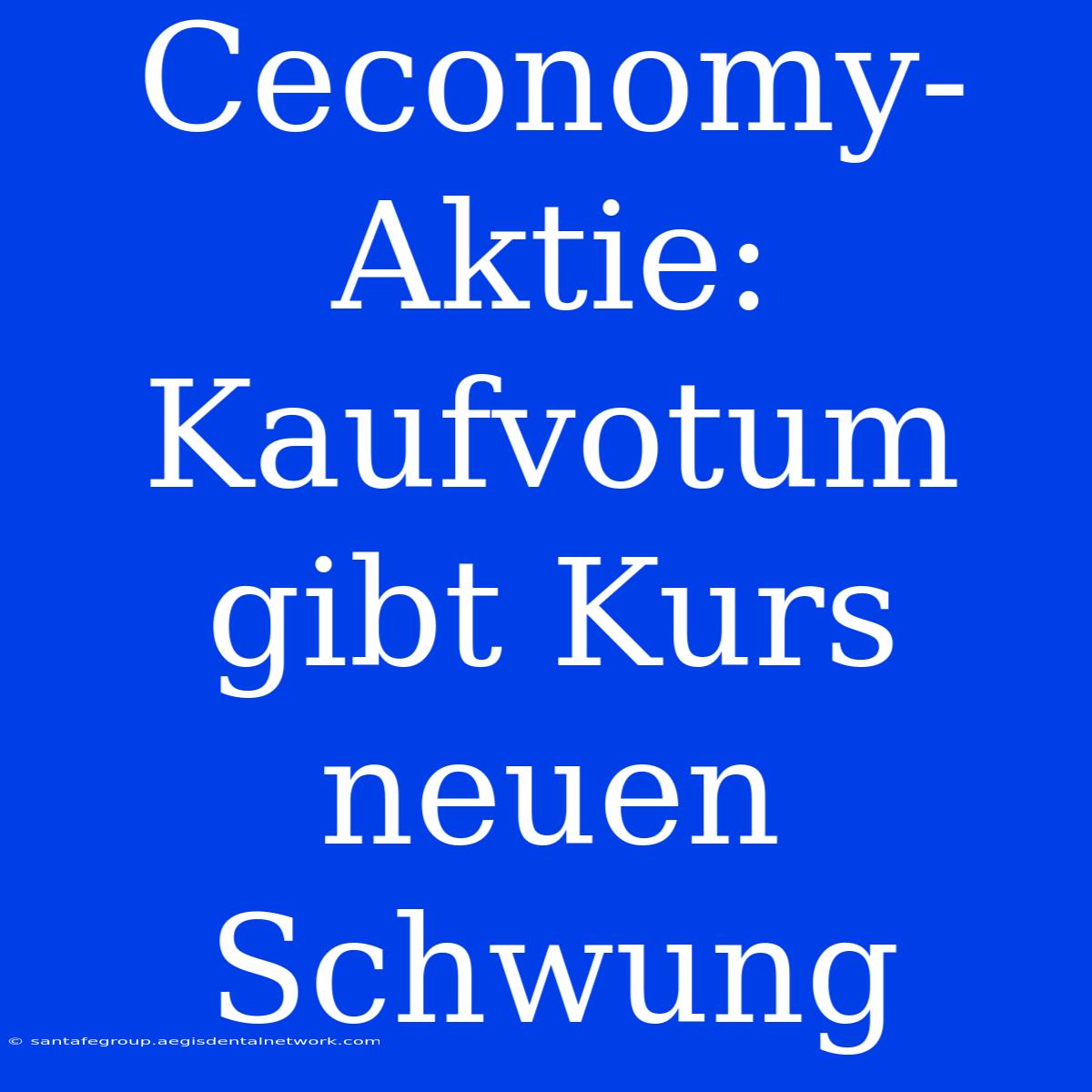 Ceconomy-Aktie: Kaufvotum Gibt Kurs Neuen Schwung