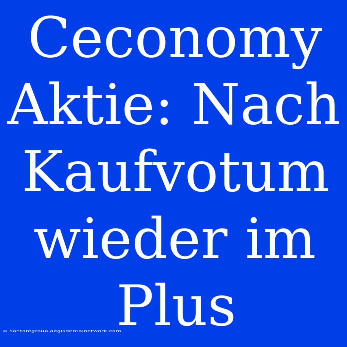 Ceconomy Aktie: Nach Kaufvotum Wieder Im Plus