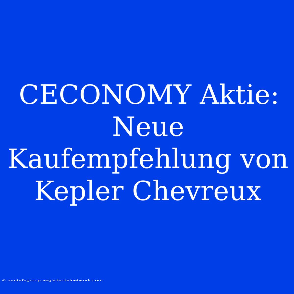 CECONOMY Aktie: Neue Kaufempfehlung Von Kepler Chevreux