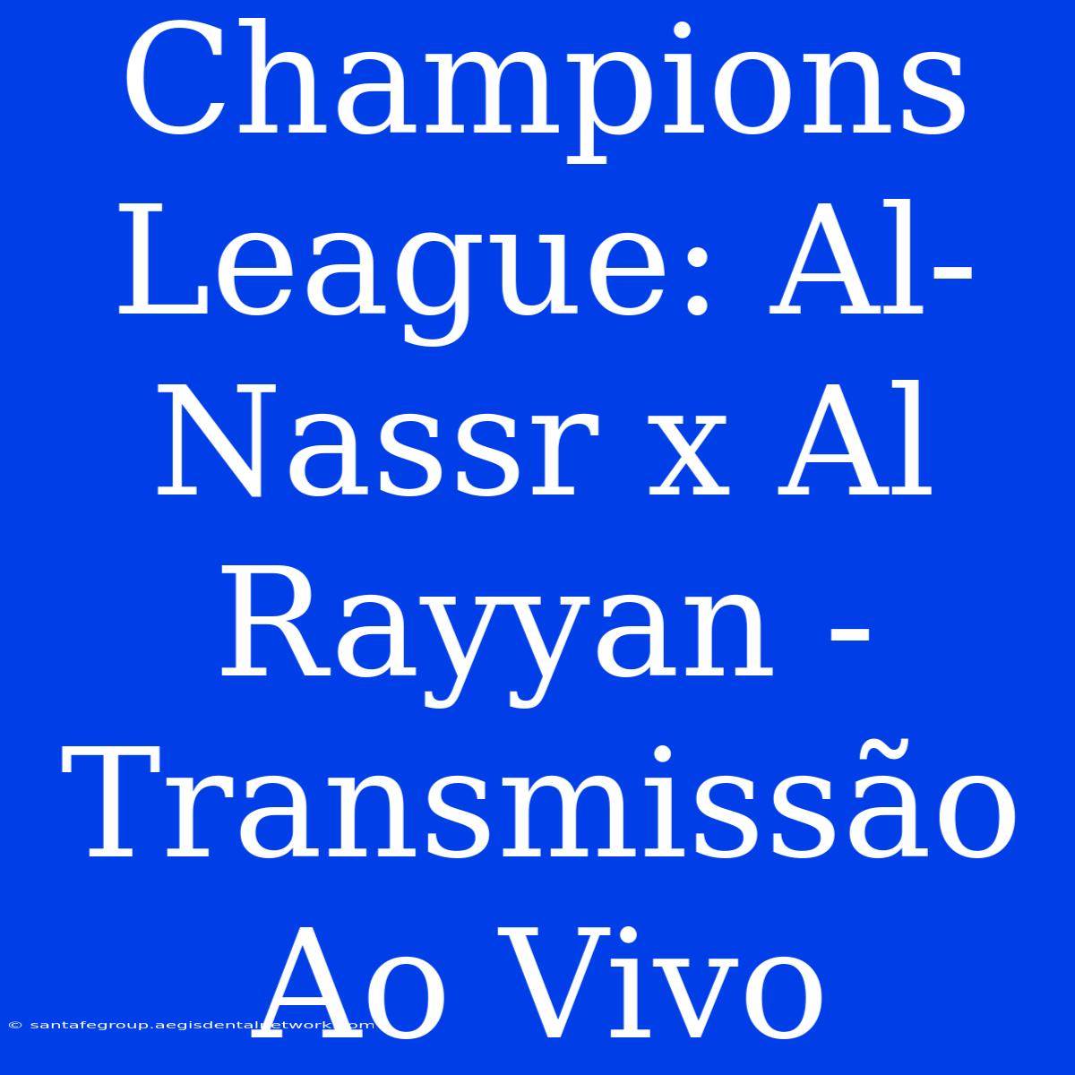 Champions League: Al-Nassr X Al Rayyan - Transmissão Ao Vivo