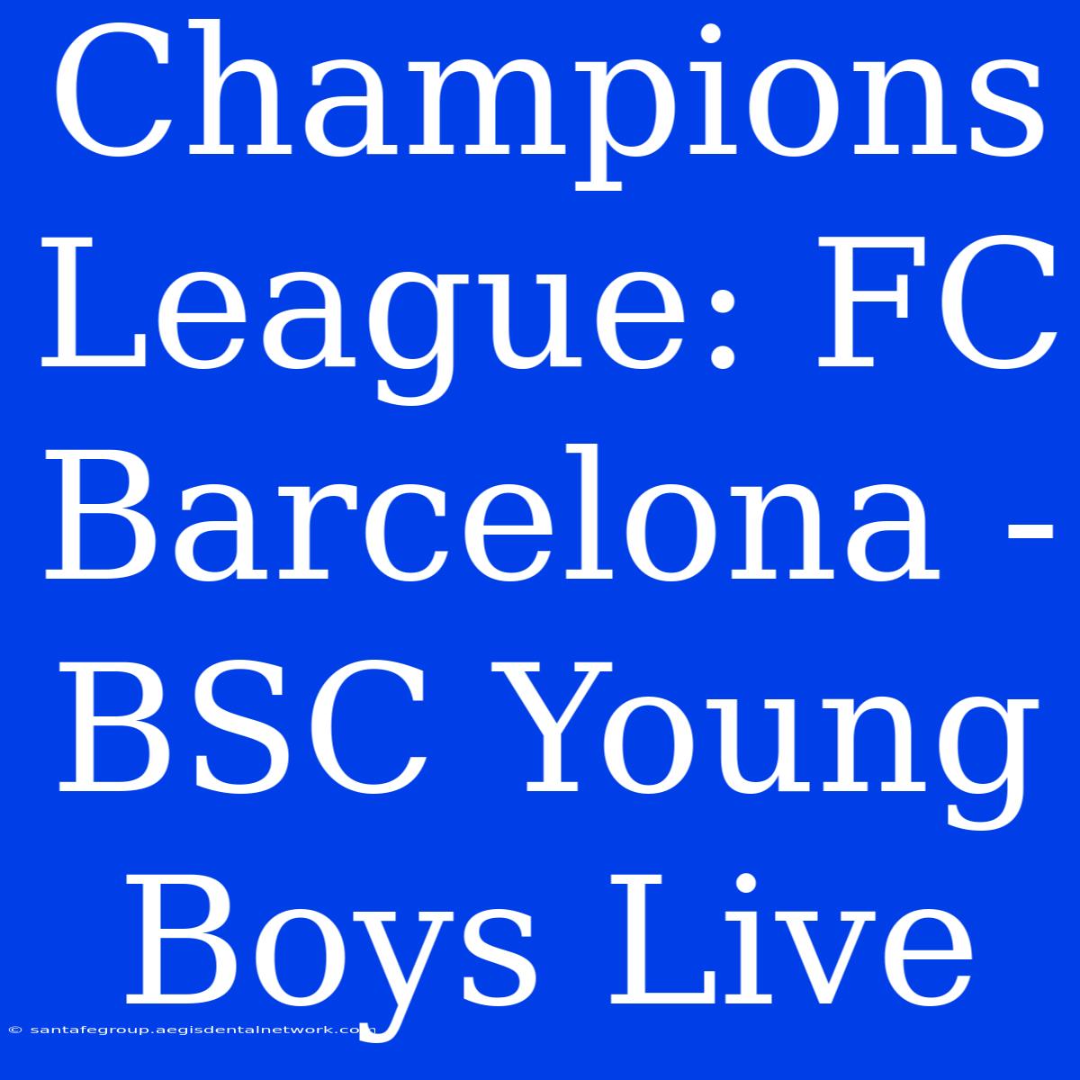 Champions League: FC Barcelona - BSC Young Boys Live