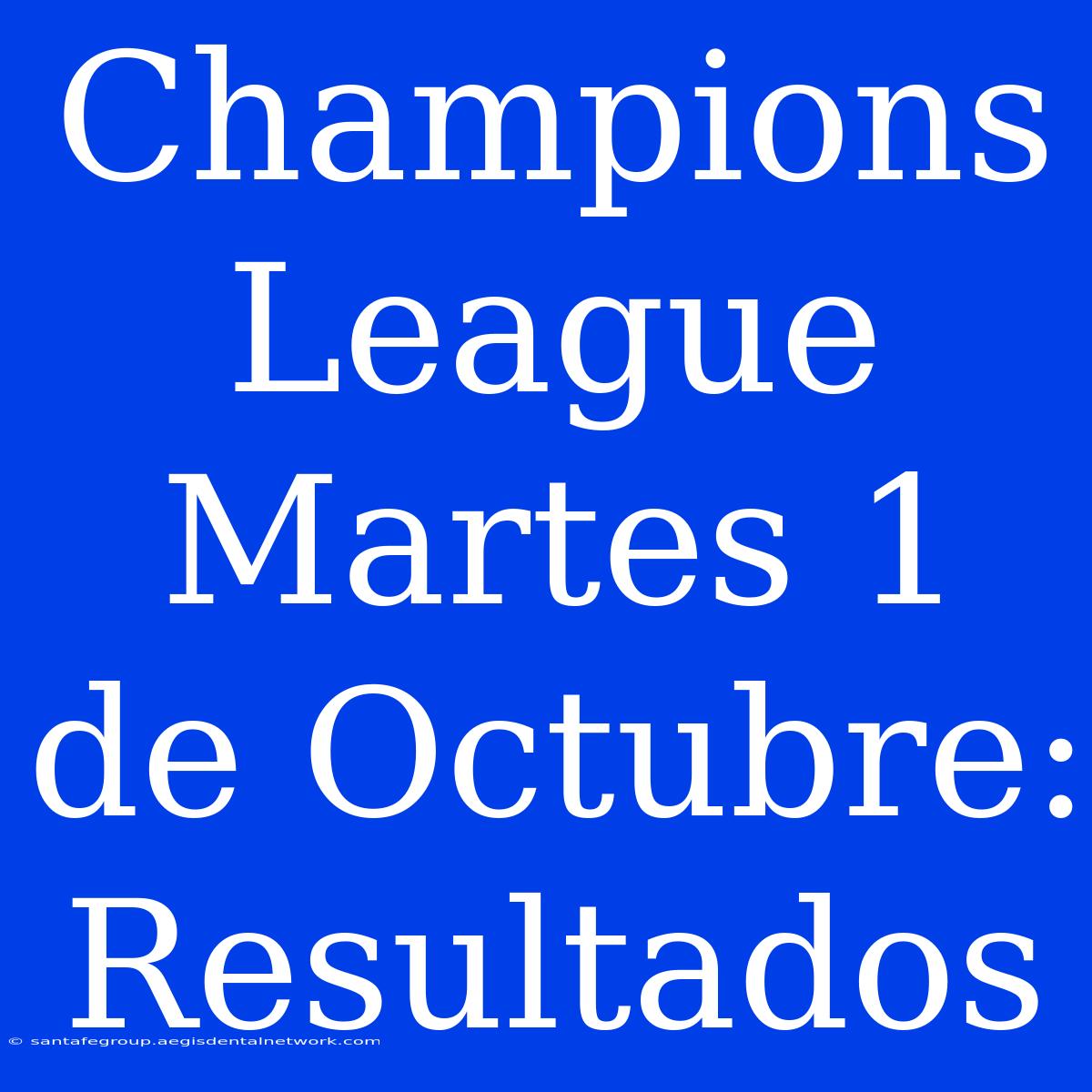 Champions League Martes 1 De Octubre: Resultados