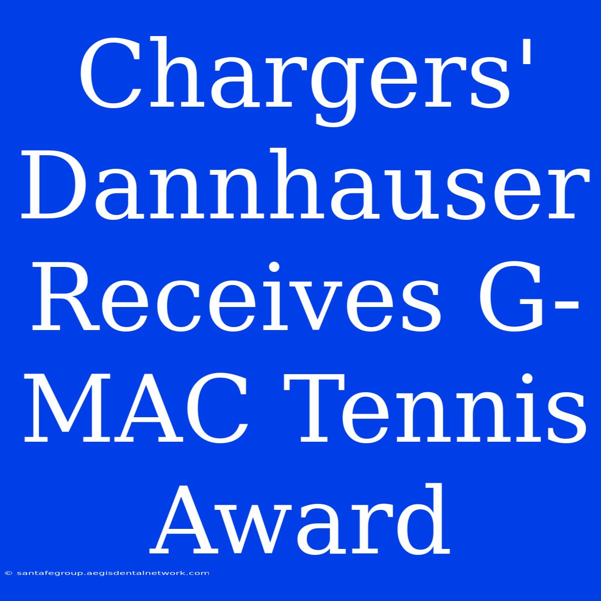 Chargers' Dannhauser Receives G-MAC Tennis Award 