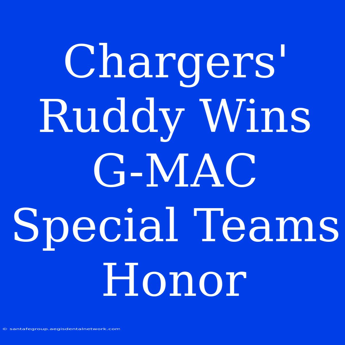 Chargers' Ruddy Wins G-MAC Special Teams Honor 