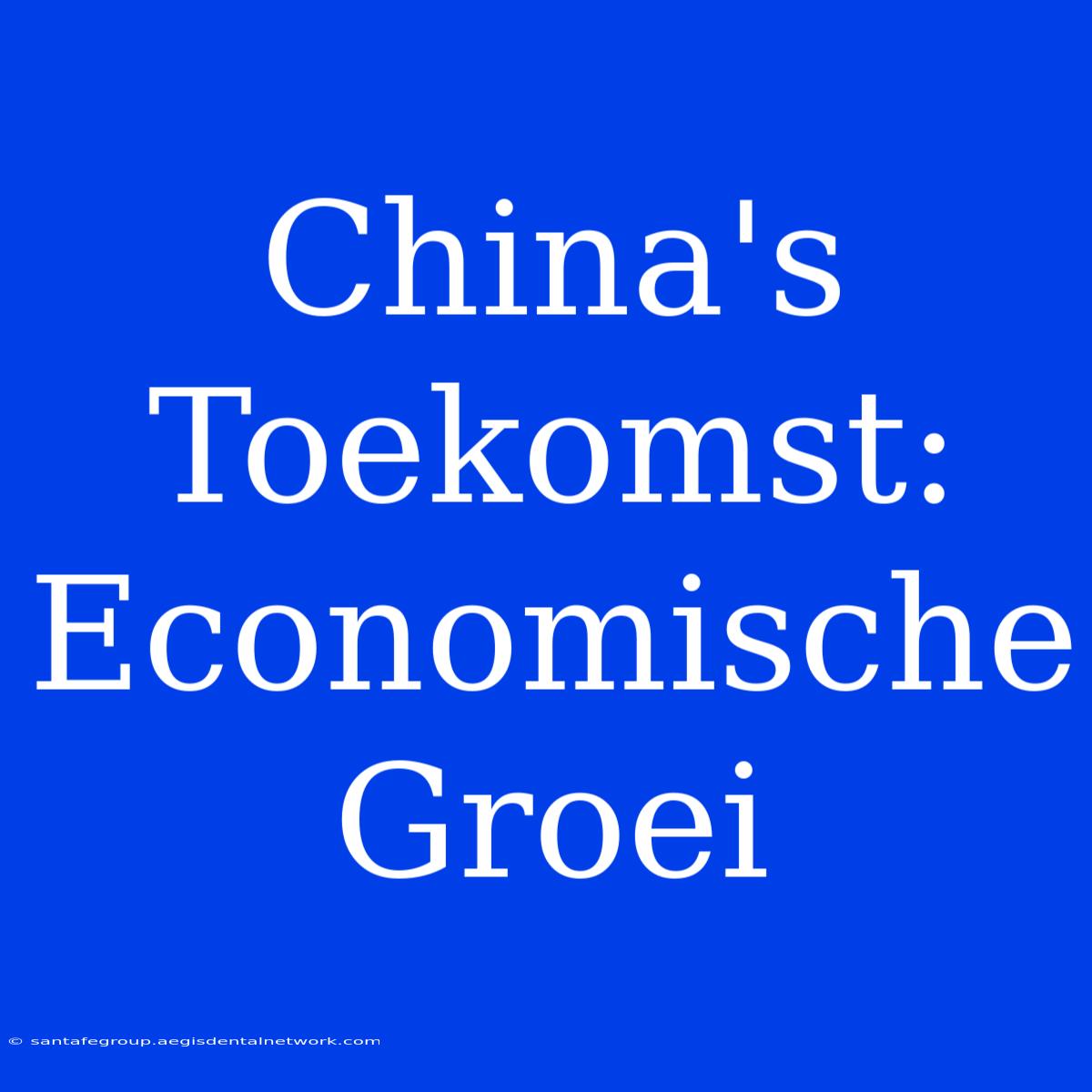 China's Toekomst: Economische Groei