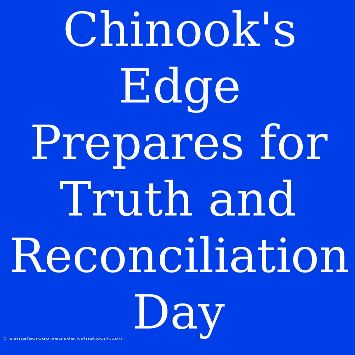 Chinook's Edge Prepares For Truth And Reconciliation Day