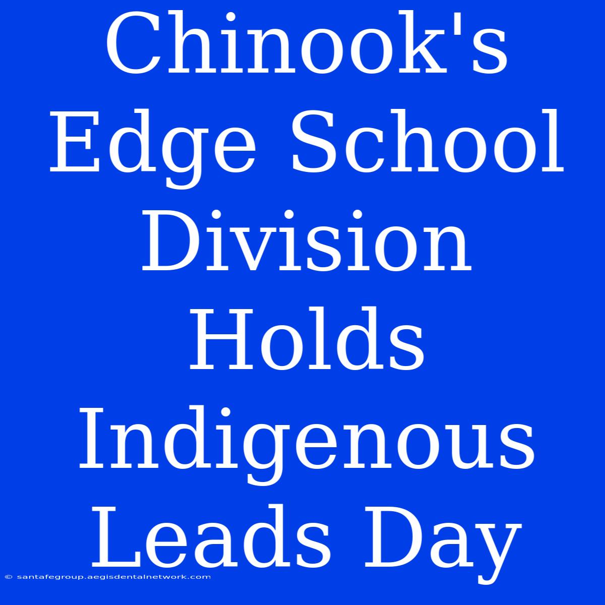 Chinook's Edge School Division Holds Indigenous Leads Day