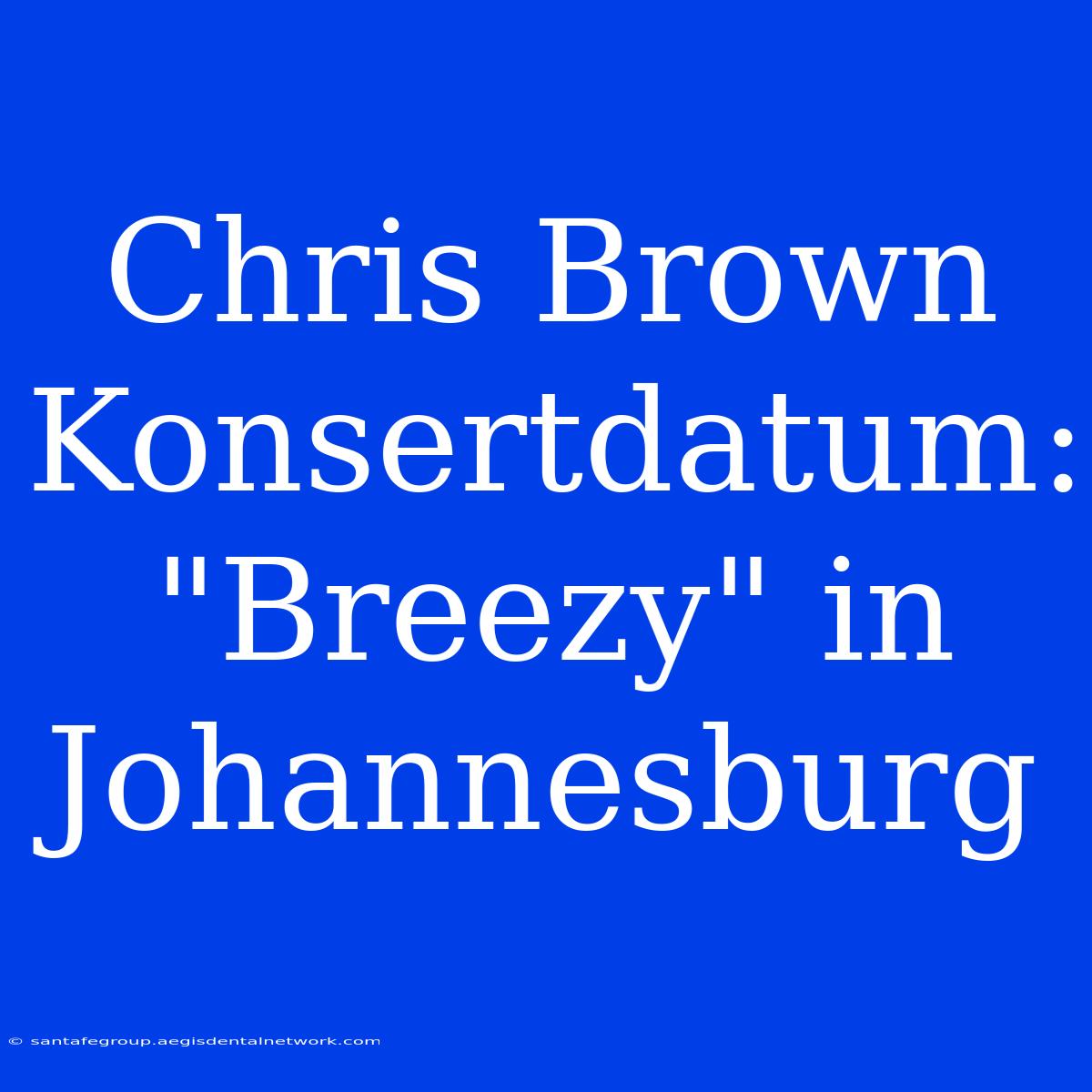 Chris Brown Konsertdatum: 