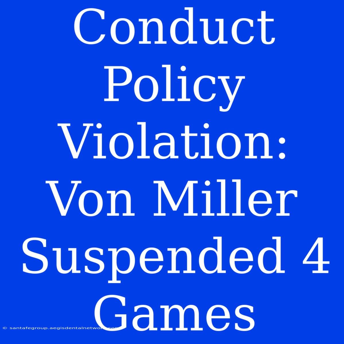 Conduct Policy Violation: Von Miller Suspended 4 Games