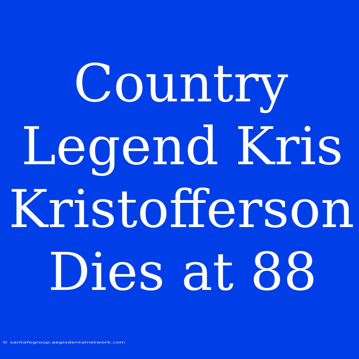 Country Legend Kris Kristofferson Dies At 88