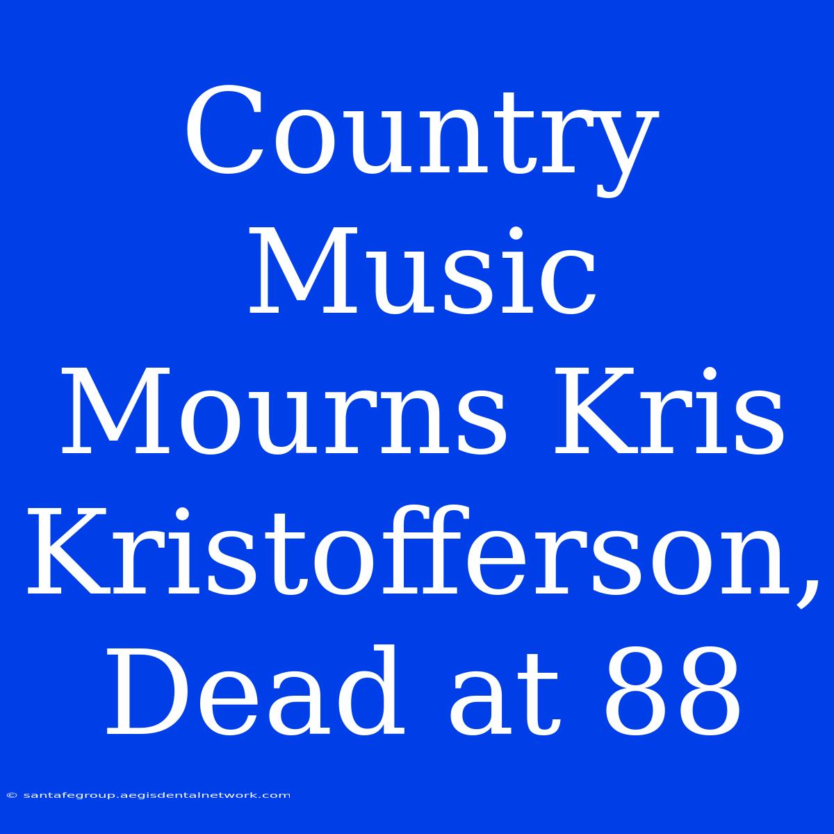 Country Music Mourns Kris Kristofferson, Dead At 88