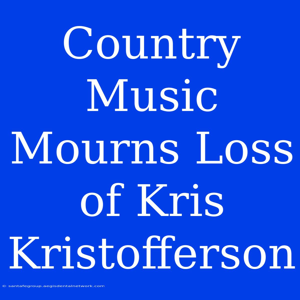 Country Music Mourns Loss Of Kris Kristofferson