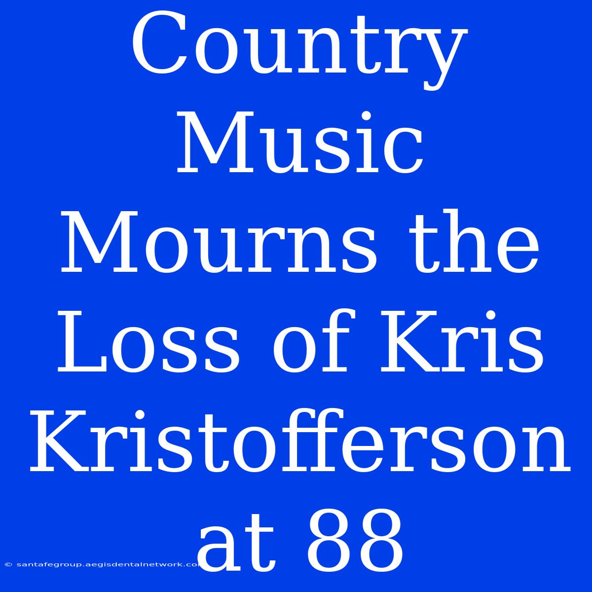 Country Music Mourns The Loss Of Kris Kristofferson At 88