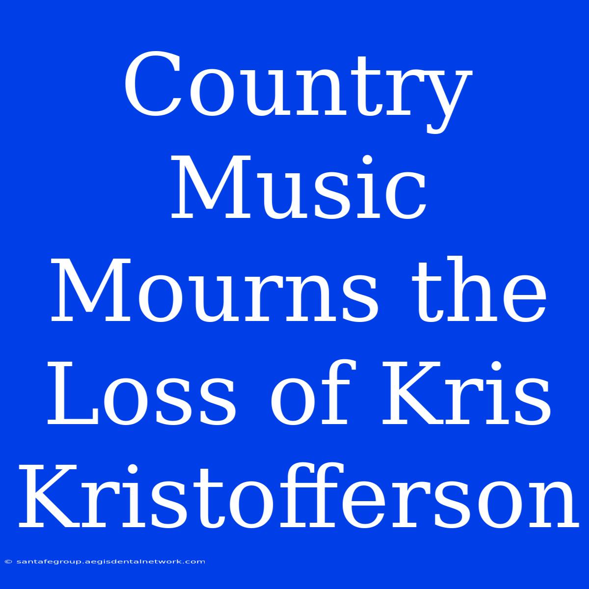 Country Music Mourns The Loss Of Kris Kristofferson