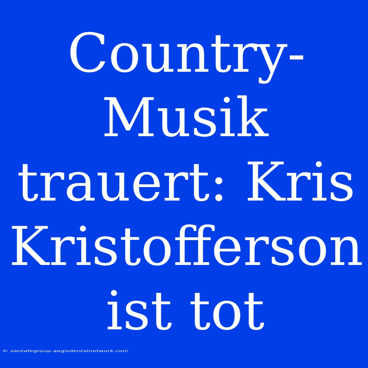 Country-Musik Trauert: Kris Kristofferson Ist Tot