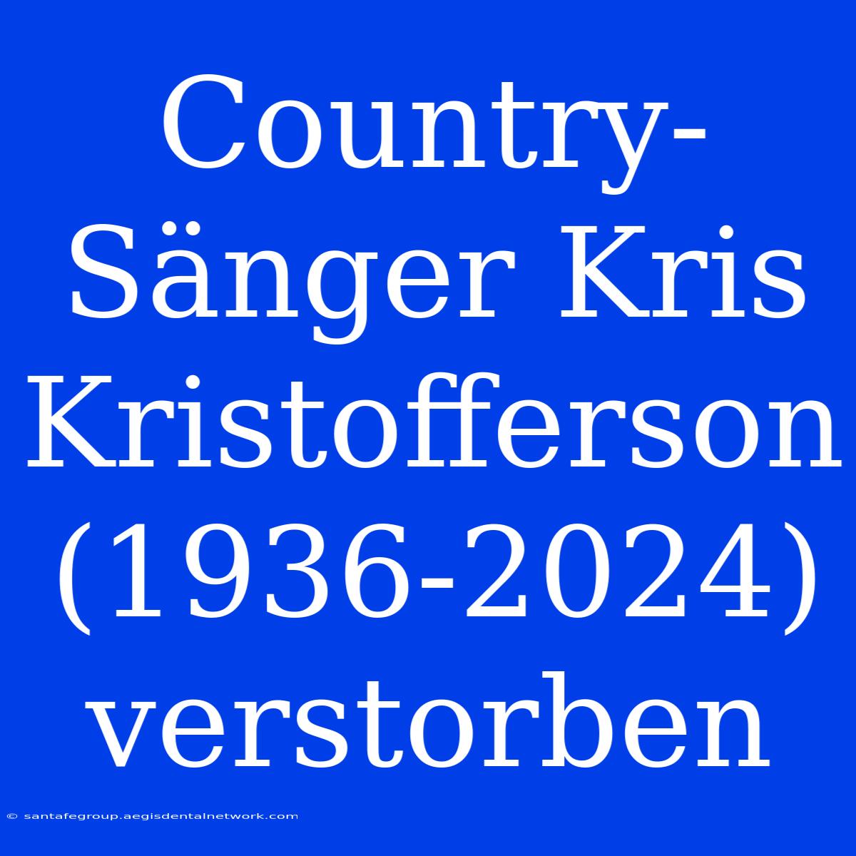 Country-Sänger Kris Kristofferson (1936-2024) Verstorben