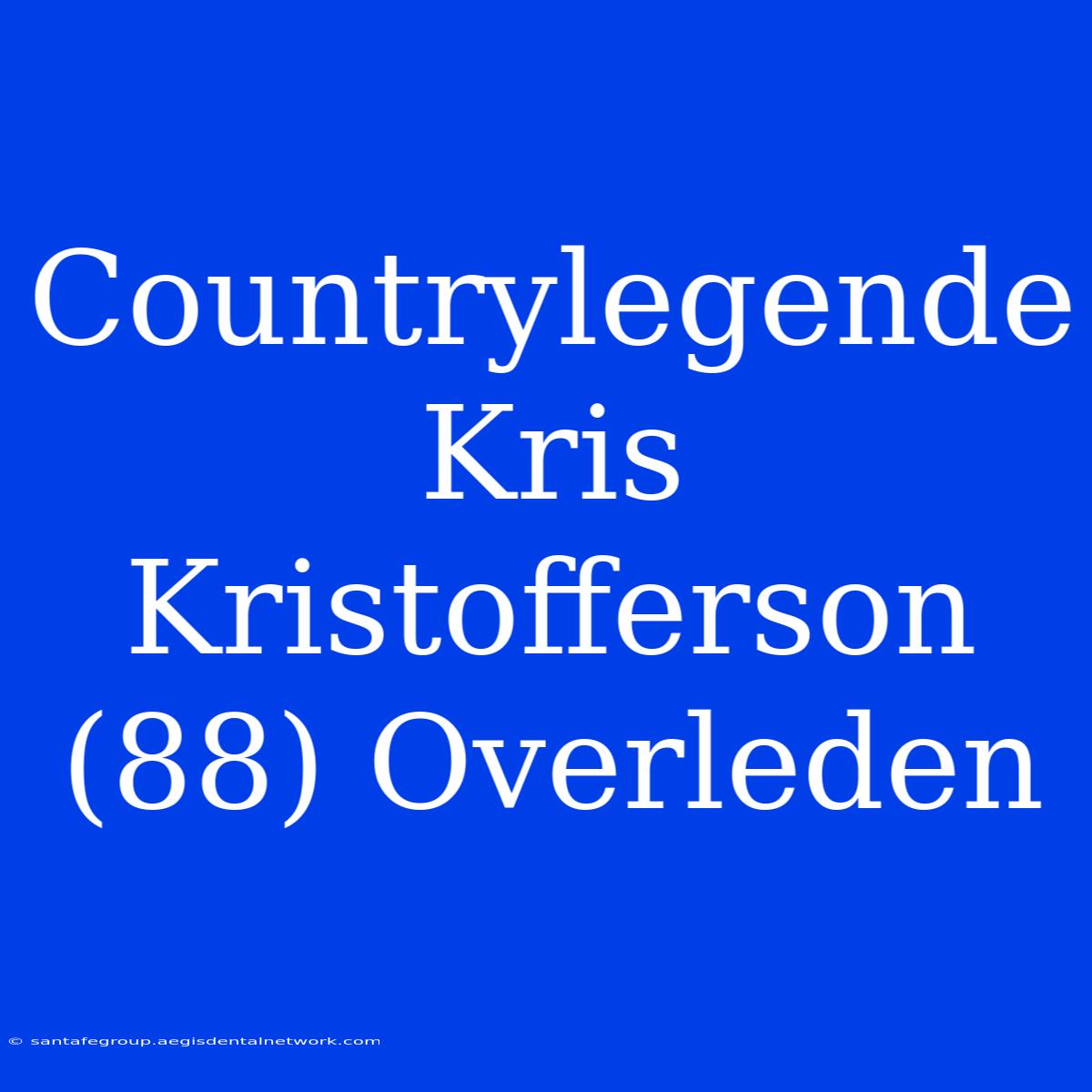 Countrylegende Kris Kristofferson (88) Overleden