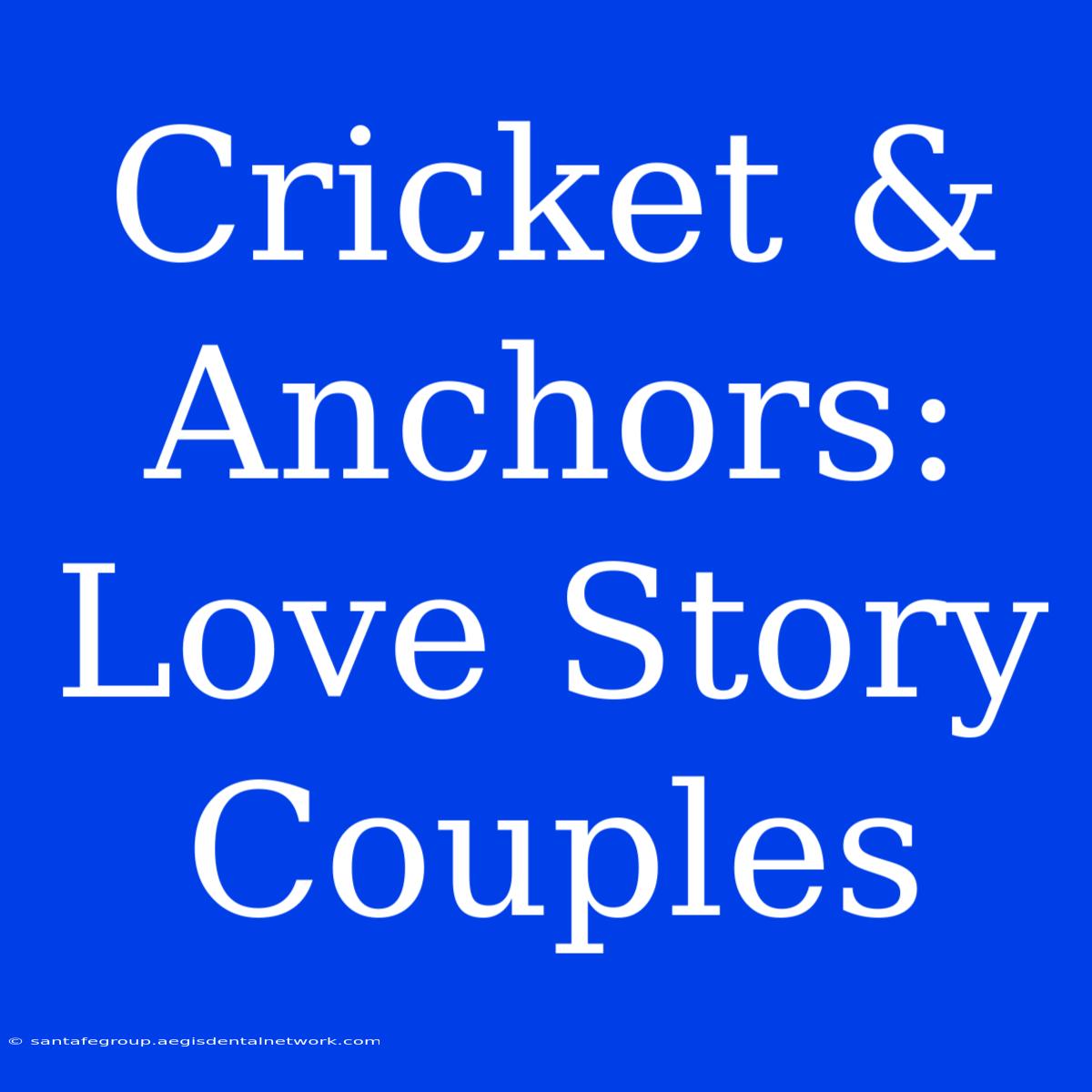 Cricket & Anchors: Love Story Couples