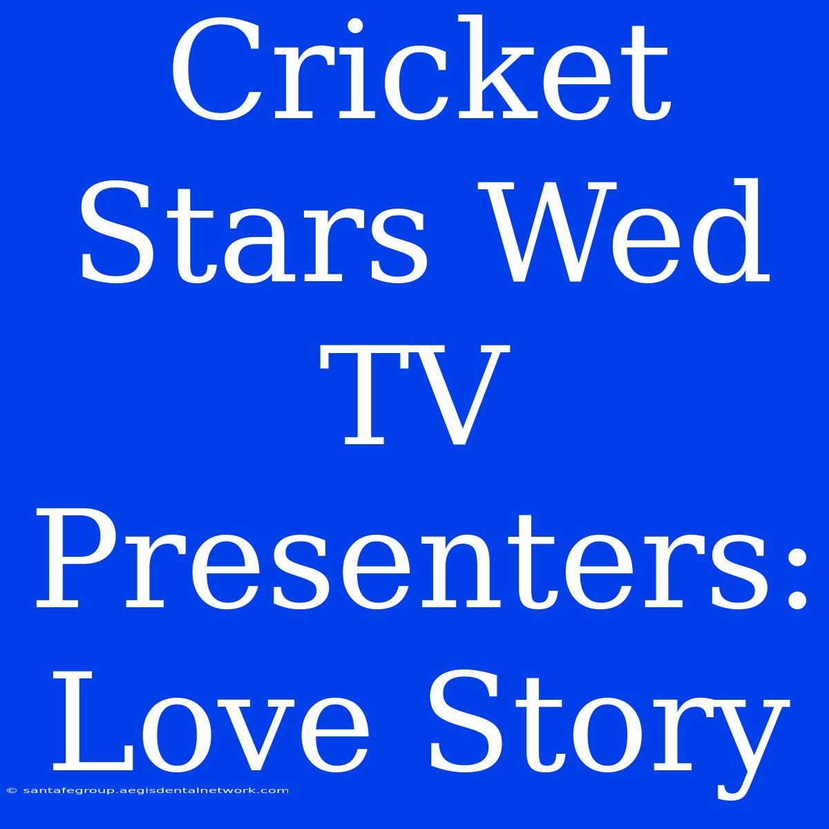 Cricket Stars Wed TV Presenters: Love Story