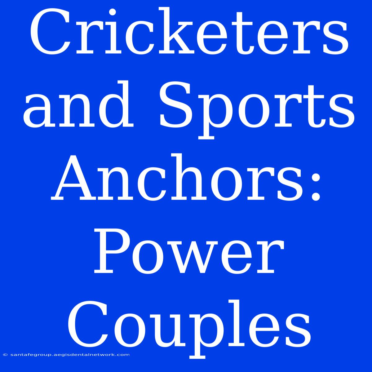 Cricketers And Sports Anchors: Power Couples