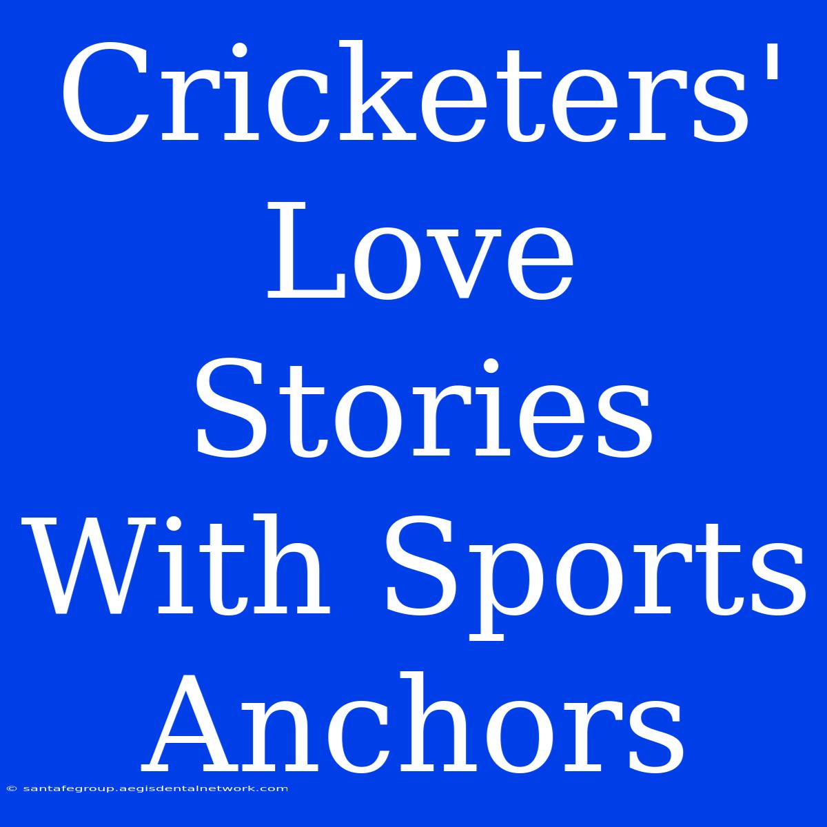 Cricketers' Love Stories With Sports Anchors