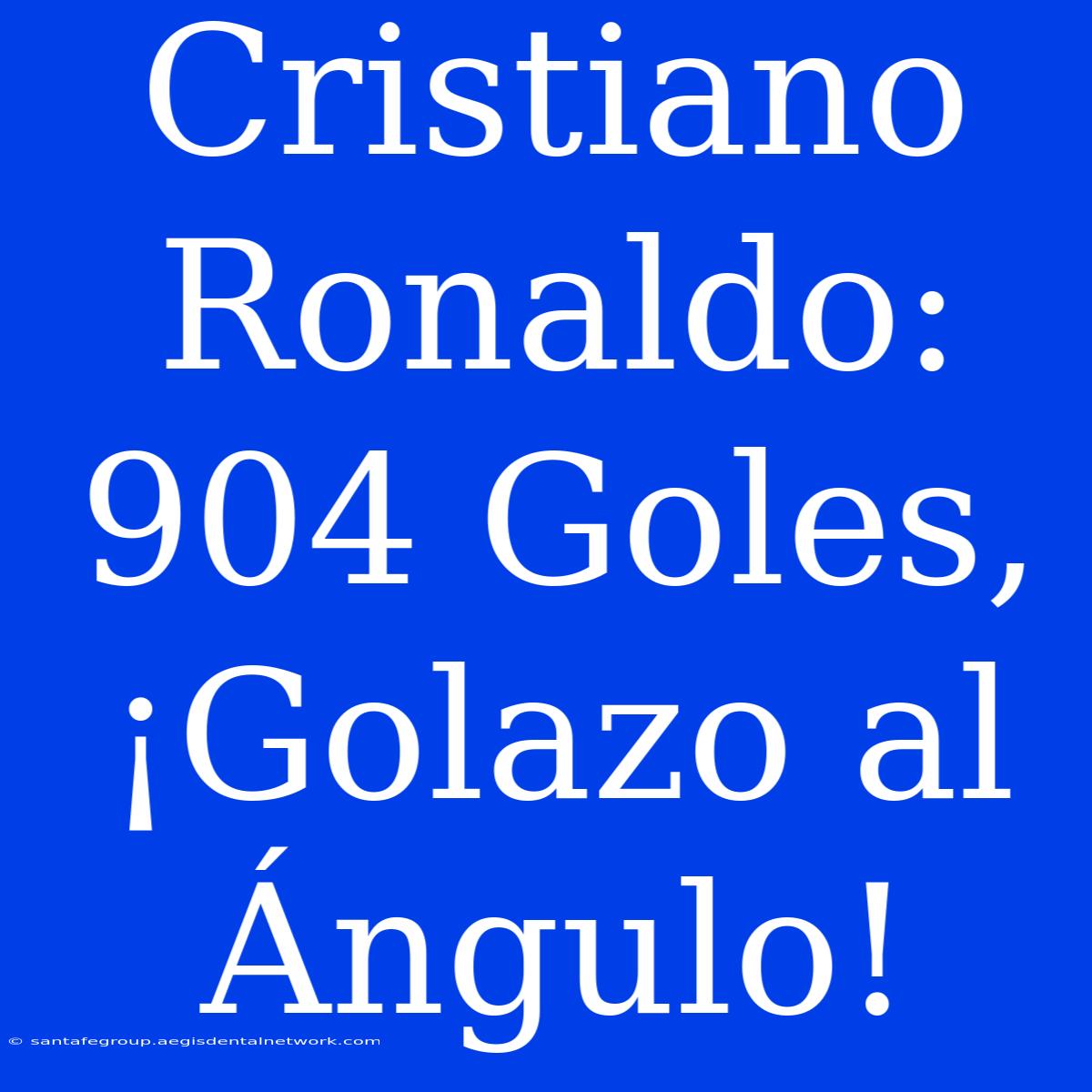 Cristiano Ronaldo: 904 Goles, ¡Golazo Al Ángulo!