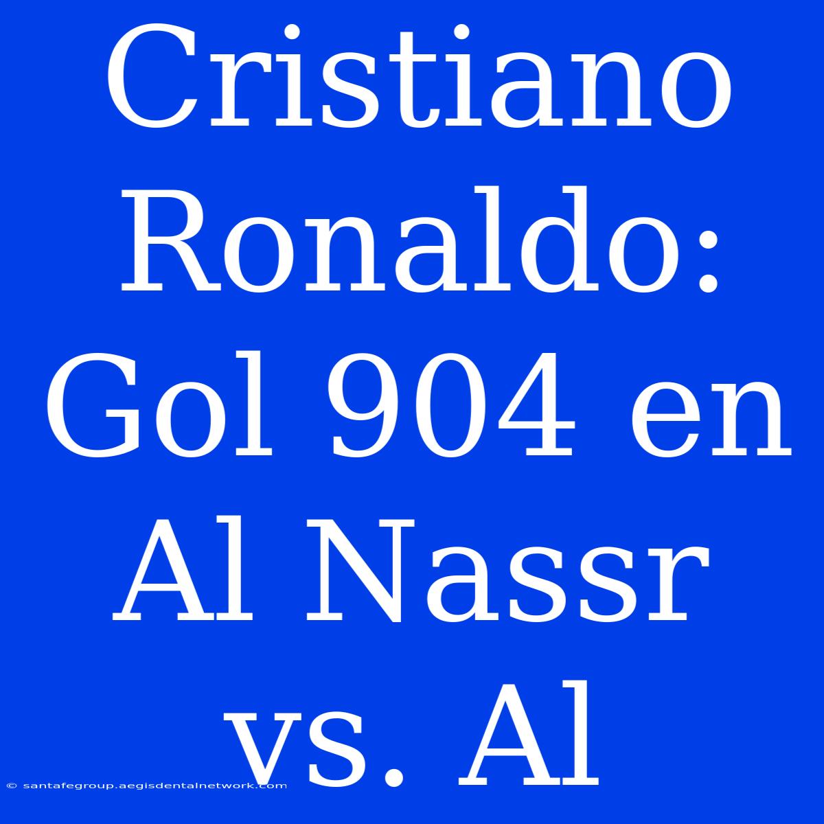 Cristiano Ronaldo: Gol 904 En Al Nassr Vs. Al