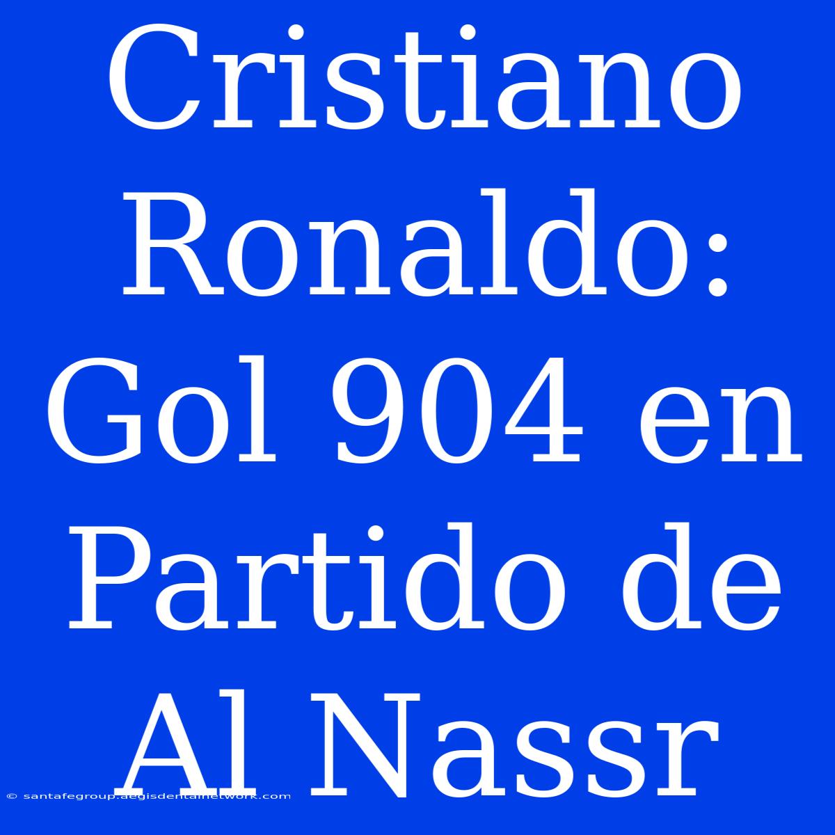 Cristiano Ronaldo: Gol 904 En Partido De Al Nassr