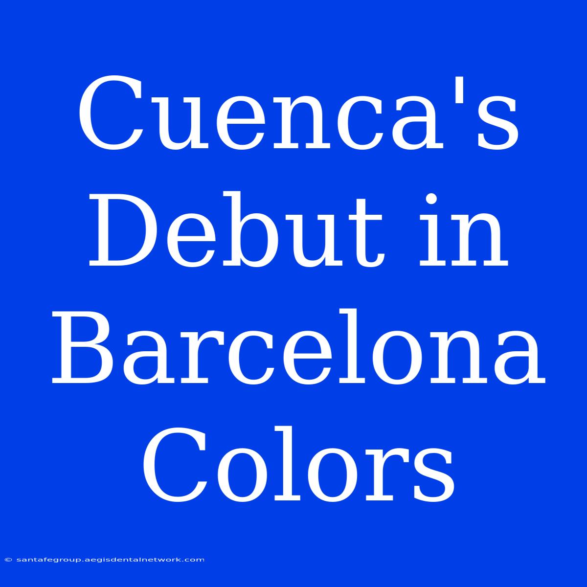 Cuenca's Debut In Barcelona Colors