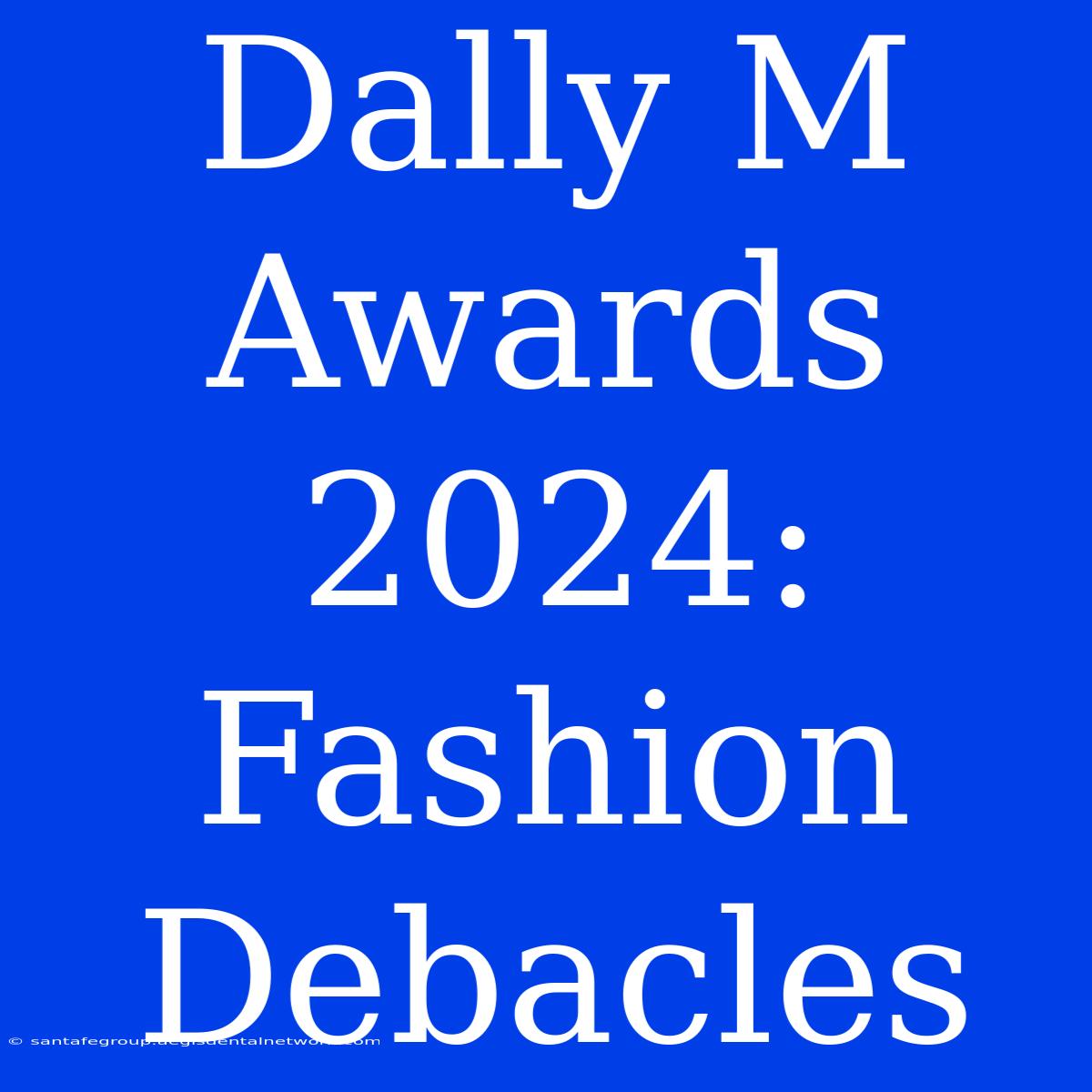 Dally M Awards 2024: Fashion Debacles