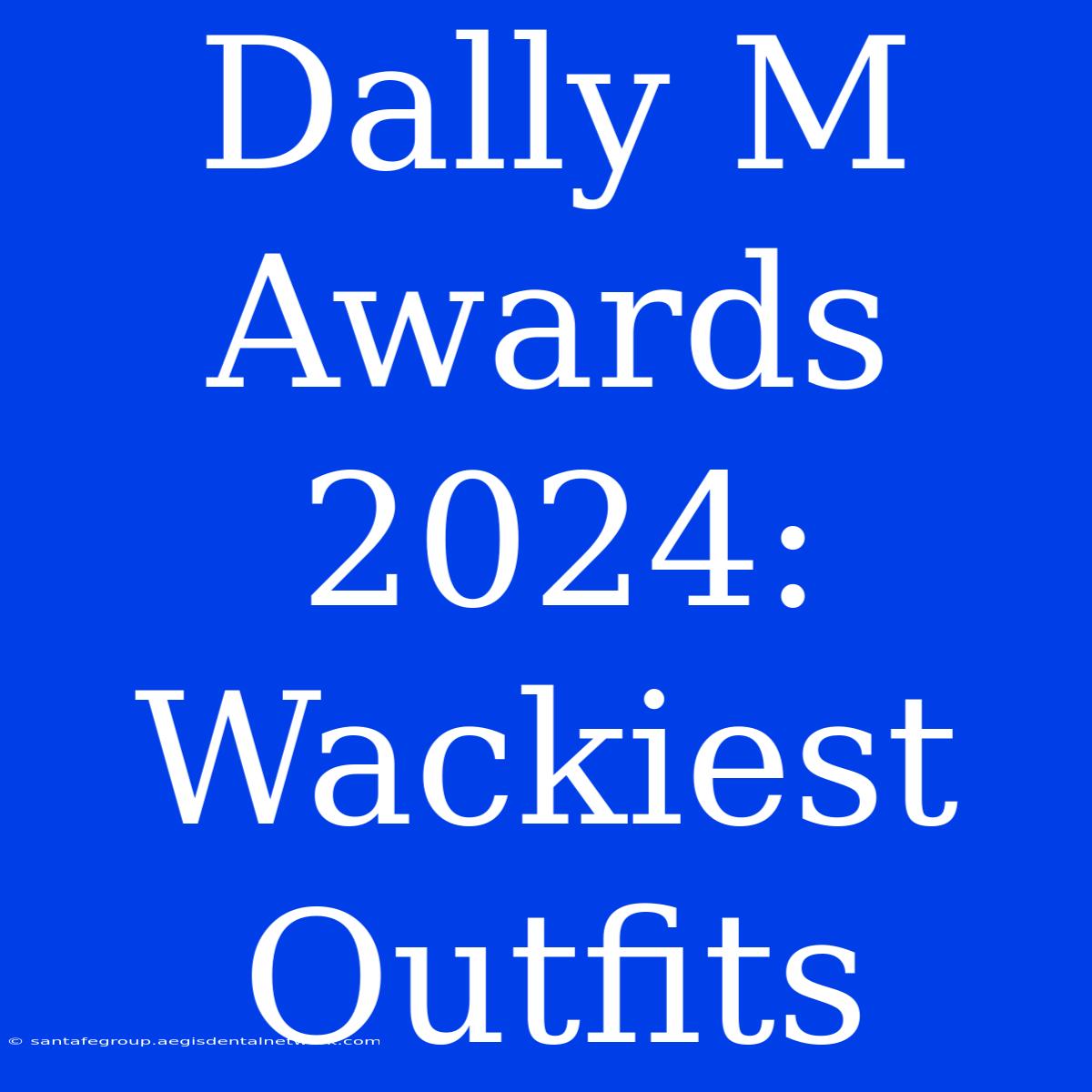 Dally M Awards 2024: Wackiest Outfits