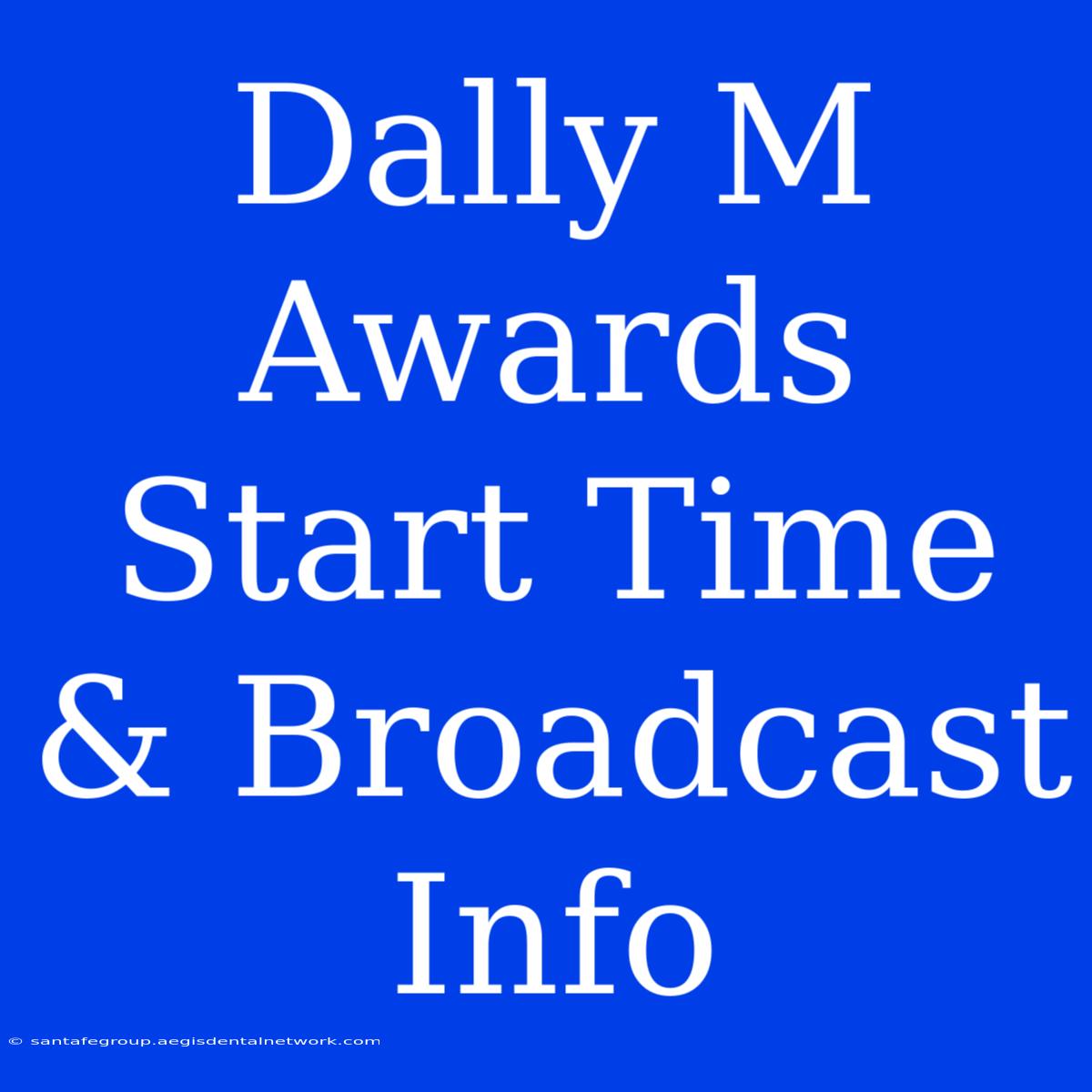 Dally M Awards Start Time & Broadcast Info