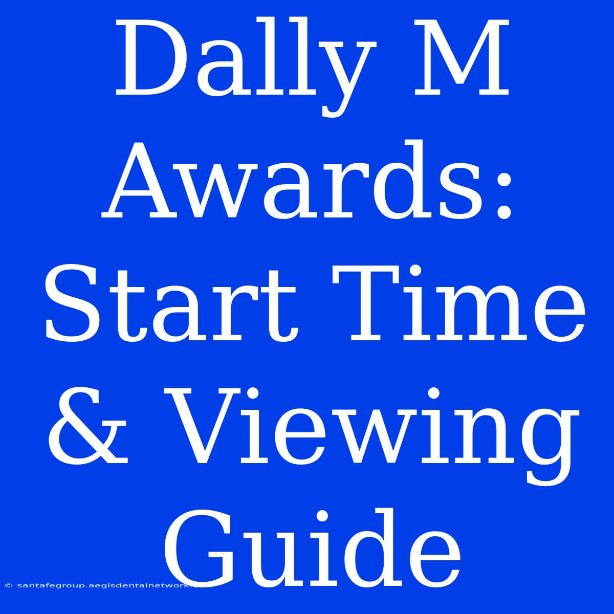 Dally M Awards: Start Time & Viewing Guide