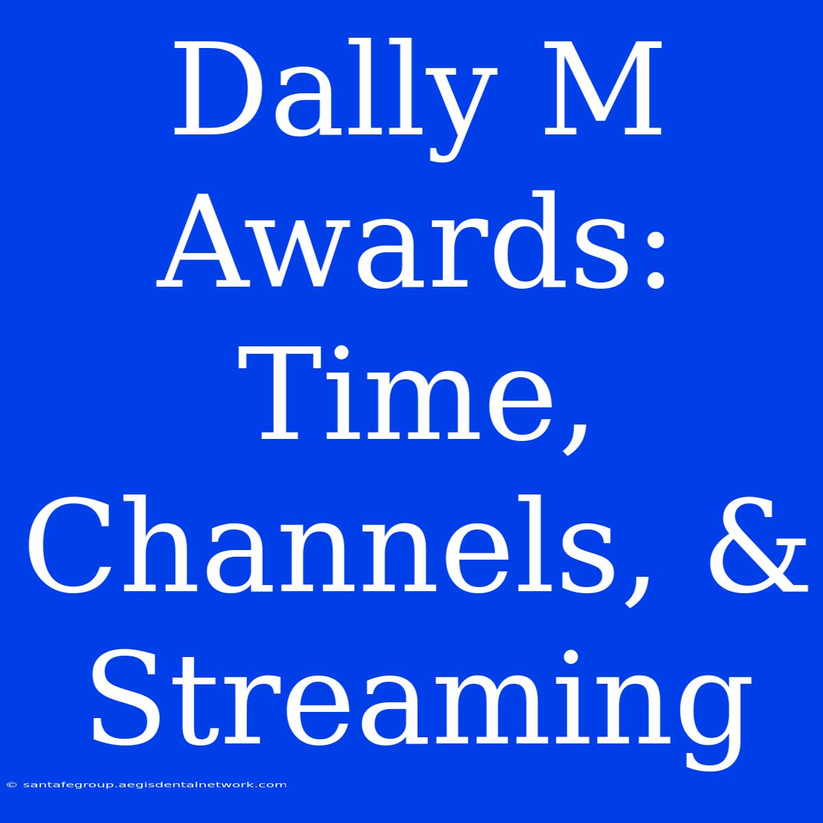 Dally M Awards: Time, Channels, & Streaming