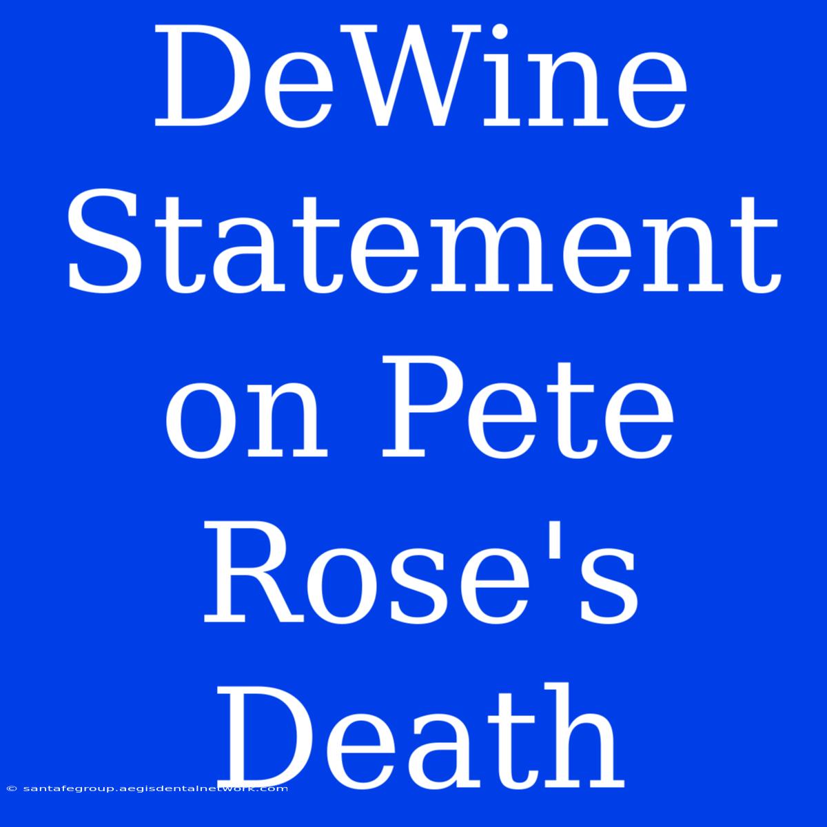 DeWine Statement On Pete Rose's Death