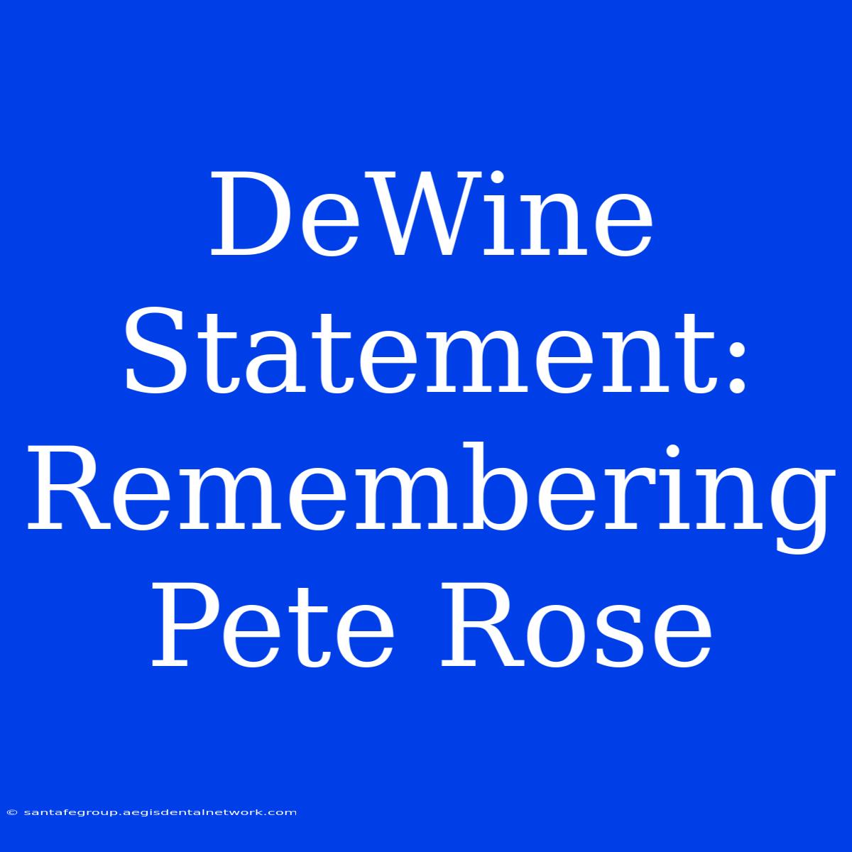 DeWine Statement: Remembering Pete Rose