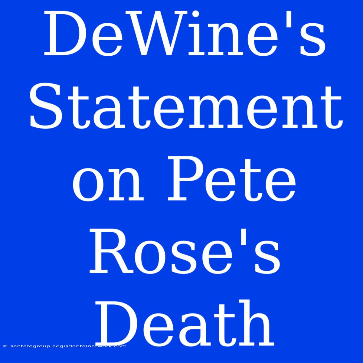 DeWine's Statement On Pete Rose's Death