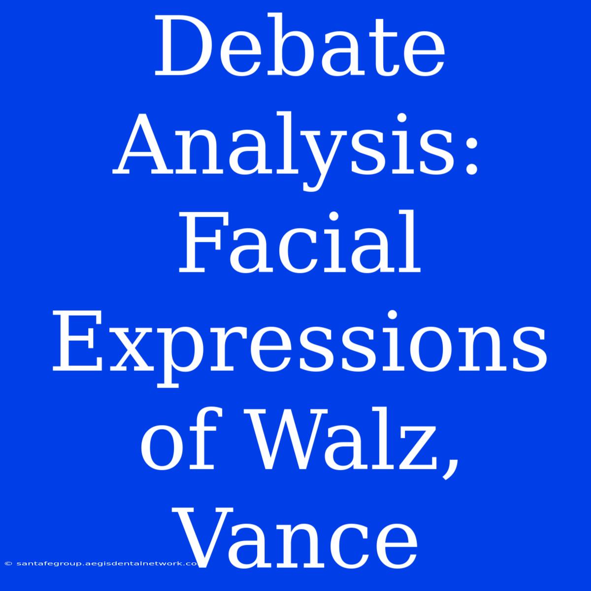 Debate Analysis: Facial Expressions Of Walz, Vance